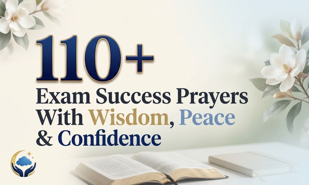 110+ Exam Success Prayers With Wisdom, Peace & Confidence