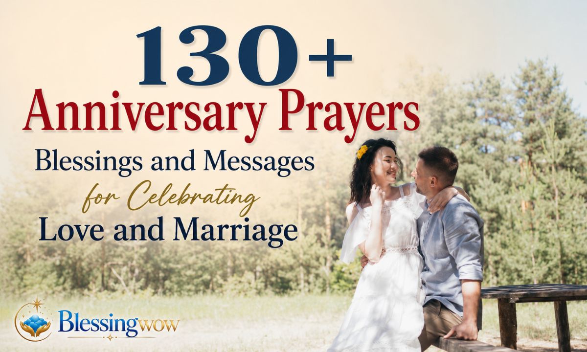 130+ Anniversary Prayers Blessings and Messages for Celebrating Love and Marriage